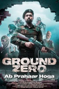 Download Ground Zero (2025) {Hindi} Pre-HDRip 480p [416MB] || 720p [1.2GB] || 1080p [2.9GB]