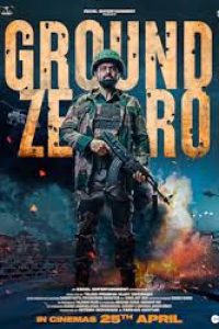 Download Ground Zero (2025) [Hindi] Pre-HDRip 480p [416MB] || 720p [1.2GB] || 1080p [2.9GB]
