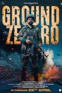 Download Ground Zero (2025) {Hindi} HDRip 480p [419MB] || 720p [1.2GB] || 1080p [2.9GB]